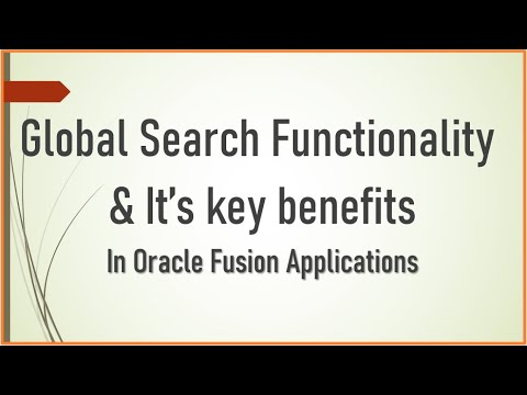 Steps to enable Global Search functionality and It's key benefits in Fusion Applications