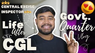 Life after SSC CGL🔥🤗Living alone in Govt. QUARTER🏠 Central Excise Inspector⭐️⭐️⭐️ #cgl #ssccgl