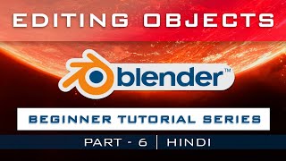 Editing Objects in  BLENDER  2.90 Tutorial | PART 6 || BEST HINDI TUTORIAL