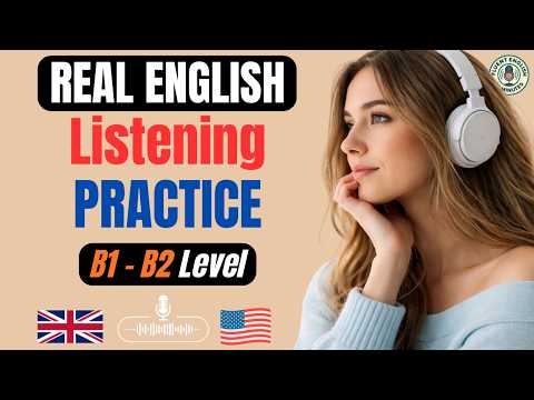 B1–B2 English Listening & Speaking Practice | Build Real Fluency Daily