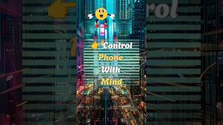 Future Phones: Control with Your Mind?! 🧠📱#Technology2025