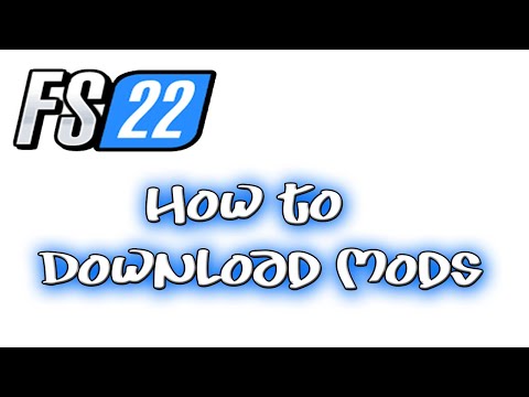 FS22 - How to download/install mods on PC