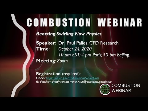 Reacting Swirling Flow Physics; Speaker: Paul Palies