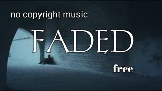 Musik Keren Faded Alan Walker no copyright