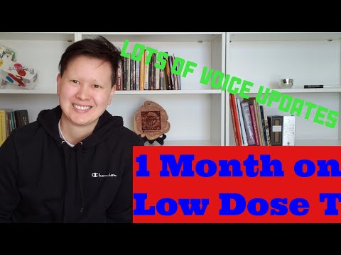 1 Month on Low Dose T with Detailed Voice Update
