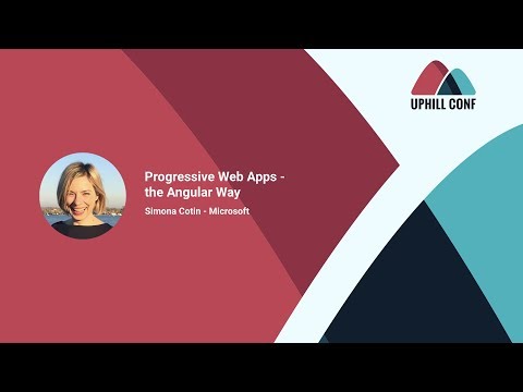 Simona Cotin - Progressive Web Apps - the Angular way - Uphill Conf 2018