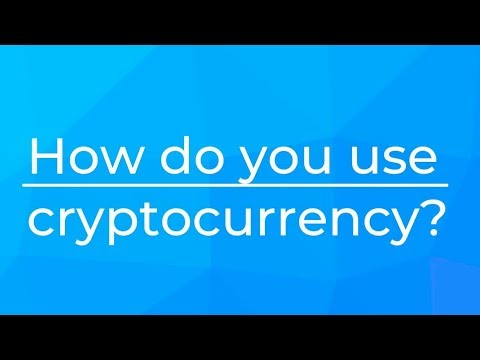 how do you use cryptocurrency?