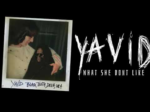 What She Dont Like ( Audio ) BTD Volume 4 - Yavid