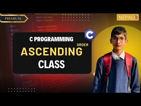 C Program to Find Ascending Order | Ascending Order in C Language Explained | Nepali Tutorial