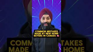 ❌ Common Mistakes - New Home Buyer in Canada #shorts #youtubeshorts #canadianfinance #homebuyingtips