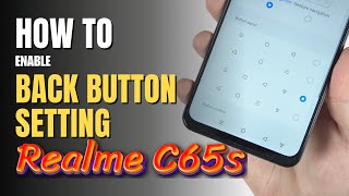 How to enable Back button setting on Realme C65s