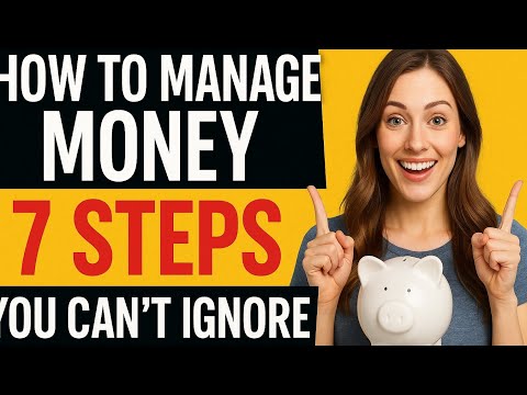 How to Manage Money: 7 Steps You Can’t Ignore