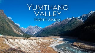 NORTH SIKKIM │ YUMTHANG VALLEY │ GANGTOK TO LACHUNG │ VALLEY OF FLOWERS