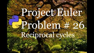 Project Euler Problem # 26 Solution - Reciprocal cycles
