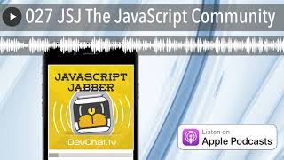 027 JSJ The JavaScript Community