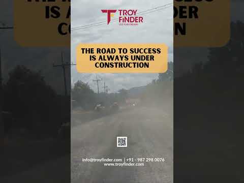 The Road to Success is always under Construction.