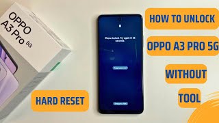 Hard Reset Oppo A3 Pro 5G and Unlock Password Without Tools
