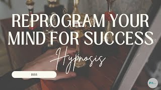 Reprogram Your Mind for Success (Subconscious Rewiring Hypnosis) | 528 Hz
