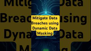 How Dynamic Data Masking Can Save Your Business Millions!
