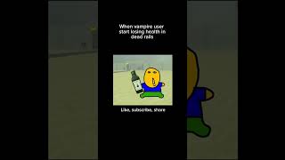 When vampire start losing health in dead rails #deadrails #robloxanimation #animation