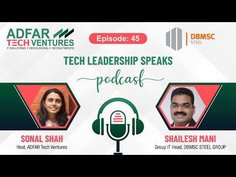 EP- 45, Technology Podcast with Mr. Shailesh Mani: Group IT Head at DBMSC Steel Group | UAE
