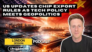 US Updates Chip Export Rules as Tech Policy Meets Geopolitics: London Session Update, Jan 14th