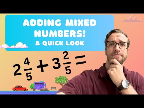 Teacher Explains - How to Add Mixed Number Fractions!