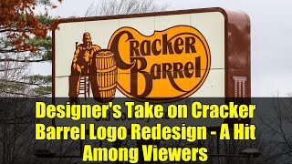 Designer's Take on Cracker Barrel Logo Redesign - A Hit Among Viewers