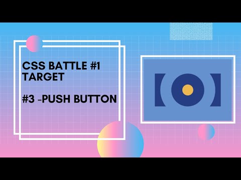 ⚔️⚔️CSS Battle⚔️⚔️ Target-#3  Push Button Puzzle || #CssBattleSolution