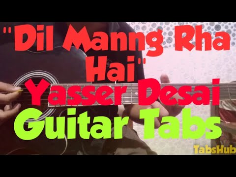 Dil Maang Rha Hai Mohlat (Ghost) - Yasser Desai | Guitar Tabs Cover | TabsHub