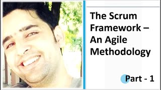 The Scrum Framework – An Agile Methodology  - Part 1