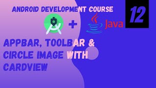 Part 12 Appbar, Toolbar & Circle Image with CardView