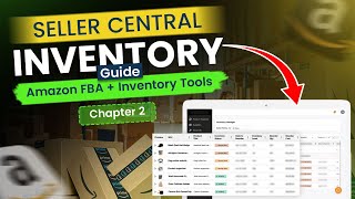 Amazon Seller Central Inventory Tutorial: Manage Listings, FBA & Fulfillment Tools | Chapter 2