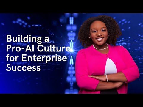 Building a Pro-AI Culture for Enterprise Success
