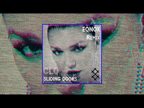 CLO - Sliding Doors  (EQNOX Remix)