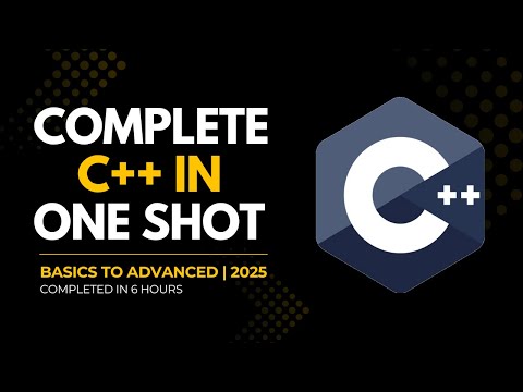 Complete C++ Tutorial in One Shot | From Basics to Advanced | 2025 | Complete C++ in 6 hours