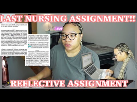 COME WRITE WITH ME MY LAST NURSING ASSIGNMENT | DONE WITH NURSING SCHOOL !| REFLECTIVE ASSIGNMENT.