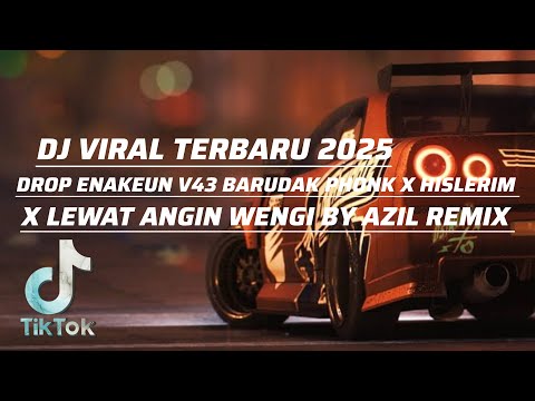 DROP ENAKEUN V43 BARUDAK PHONK X HISLERIM X LEWAT ANGIN WENGI BY AZIL REMIXER