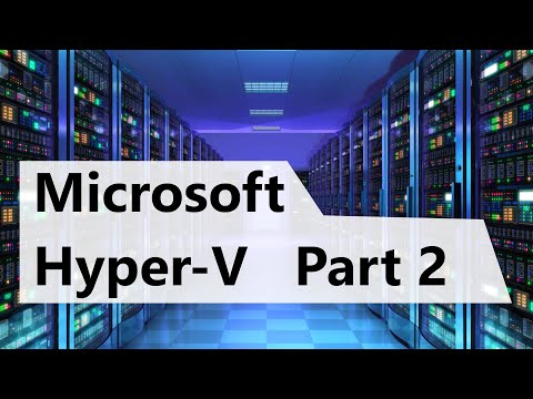 Microsoft-Hyper-V : Part 2