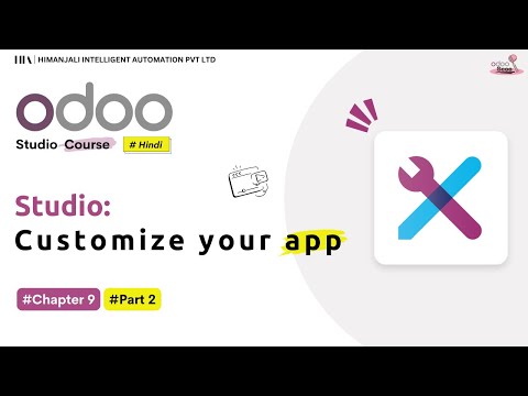 Customize APP - Part 2 | Chapter 9 | Odoo Studio Course (Hindi)