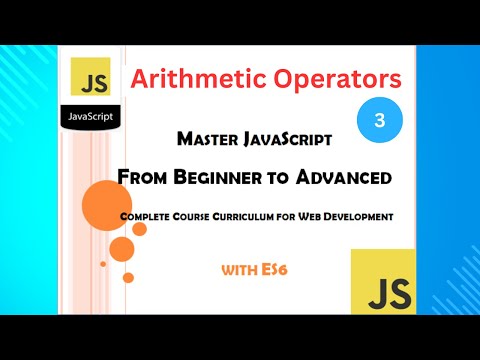 Arithmetic Operators for Beginners - Mastering JavaScript: Ultimate full course