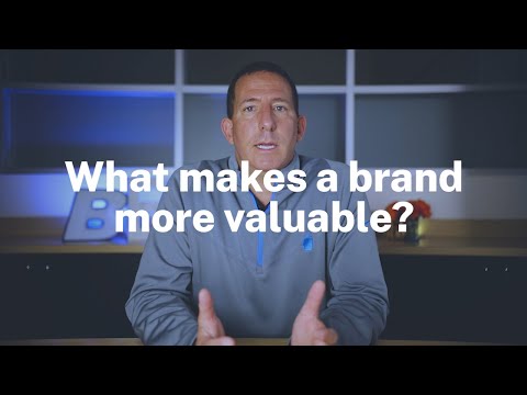 What makes a brand more valuable?