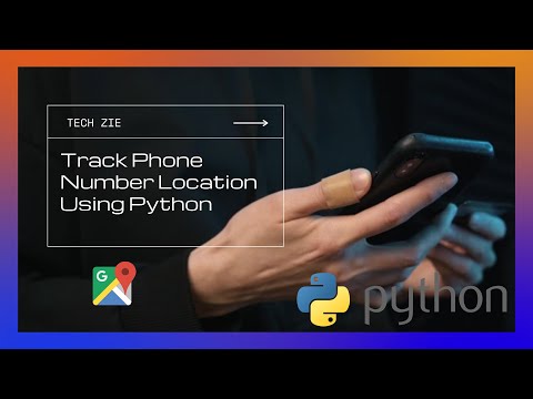 Track Phone Number Location Using Python|Tech-Zie