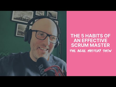 The 5 Habits of Highly Effective Scrum Masters (That Set You Apart From the Rest)