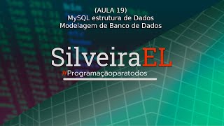 [ Aula #19 ] Ensinando como gostaria de ter aprendido! (#database , #DB, #Estrutura, #dados)