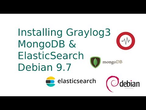 Installing Graylog 3.0, with MongoDB and ElasticSearch on Debian 9.7