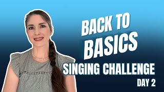 Back to Basics Challenge - Day 2: Vocal Registers & Transitions