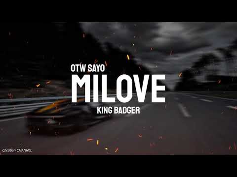 King Badger - Milove (OTW SAYO) lyrics
