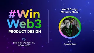 WinWeb3 Workshop - Web3 Design Maturity Model (Web3 Product Design)