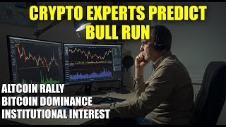 Crypto Experts Predict Bull Run